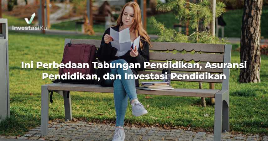 Perbedaan Tabungan Pendidikan, Asuransi Pendidikan, dan Investasi Pendidikan